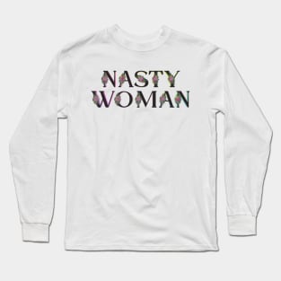 Nasty Woman Flowers Long Sleeve T-Shirt